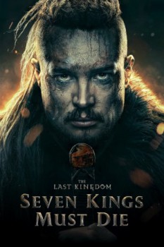 poster The Last Kingdom : Sept rois doivent mourir  (2023)